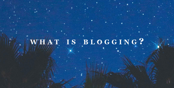 Introduction to blogging