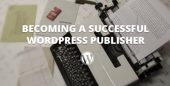 becoming-a-successful-wordpress-publisher