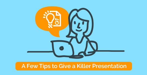a-few-tips-to-give-a-killer-presentation
