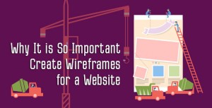 why-it-is-so-important-create-wireframes-for-a-website