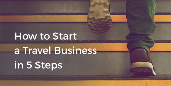 how-to-start-a-travel-business-in-5-steps