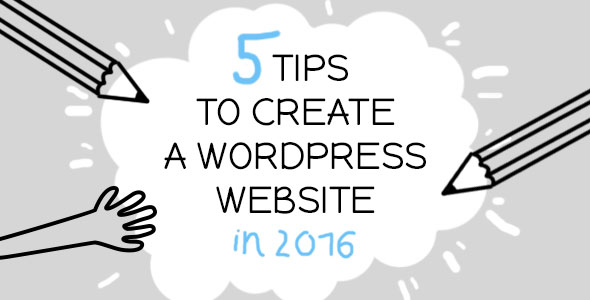 5-tips-to-create-a-wordpress-website-in-2016