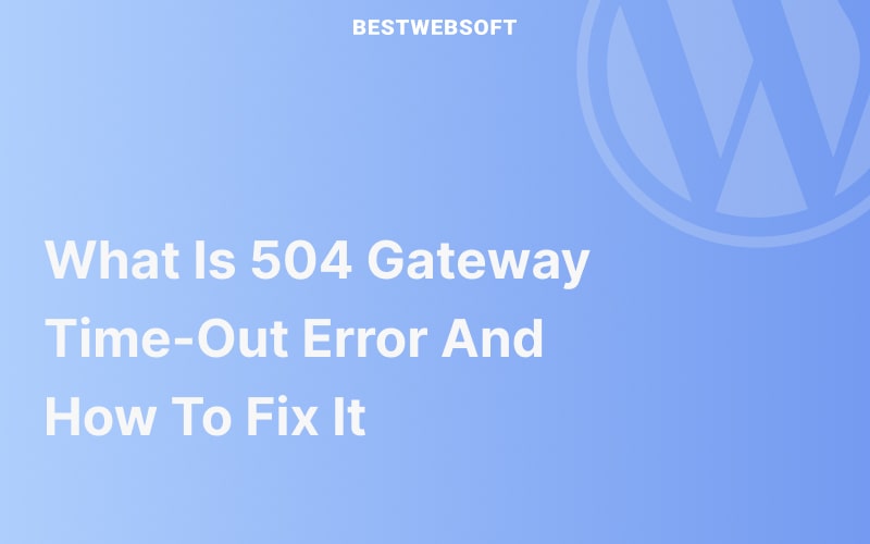 What is 504 gateway time-out error and how to fix it