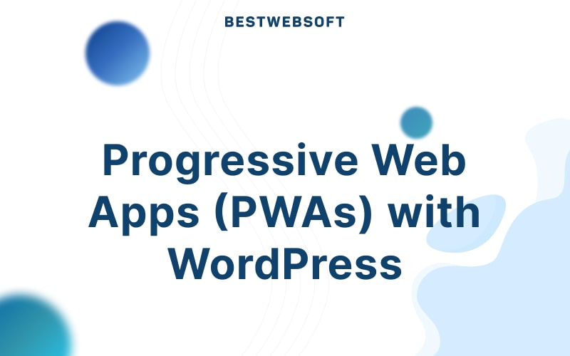 Progressive Web Apps (PWAs) with WordPress