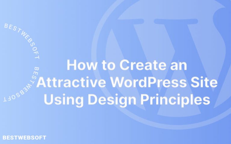 How to Create an Attractive WordPress Site Using Design Principles