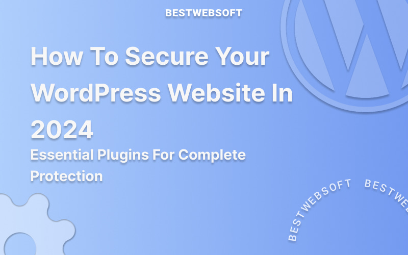 How to Secure Your WordPress Website in 2024