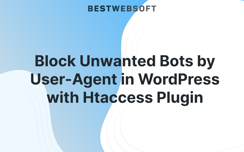 Block Unwanted Bots by User-Agent