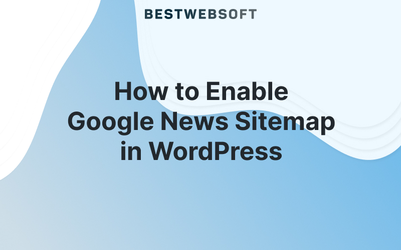 How to Enable Google News Sitemap in WordPress