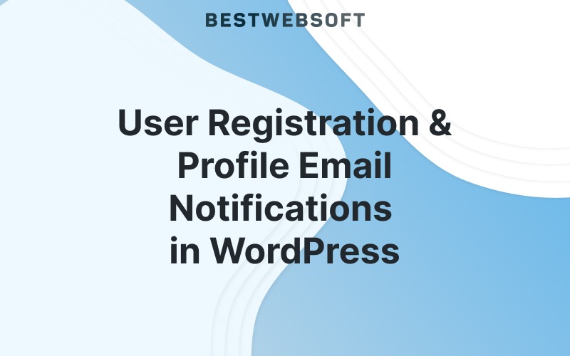 User Registration & Profile Email Notifications in WordPress